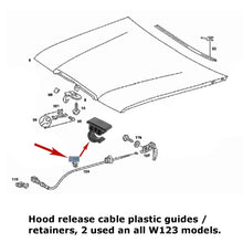 Load image into Gallery viewer, Hood Release Cable Retaining Guide Plastic Clip 1977-03 Mercedes 123 124 201 210